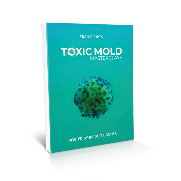 Toxic Mold Masterclass - Transcripts