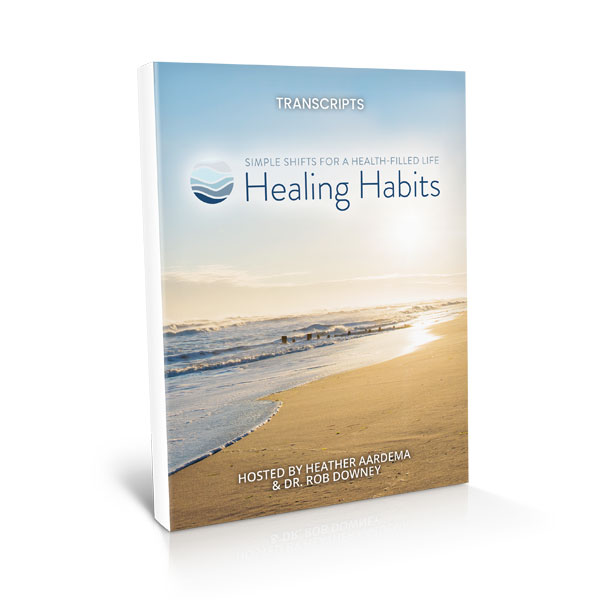 Healing Habits: Simple Shifts for a Health-Filled Life Printed Transcripts